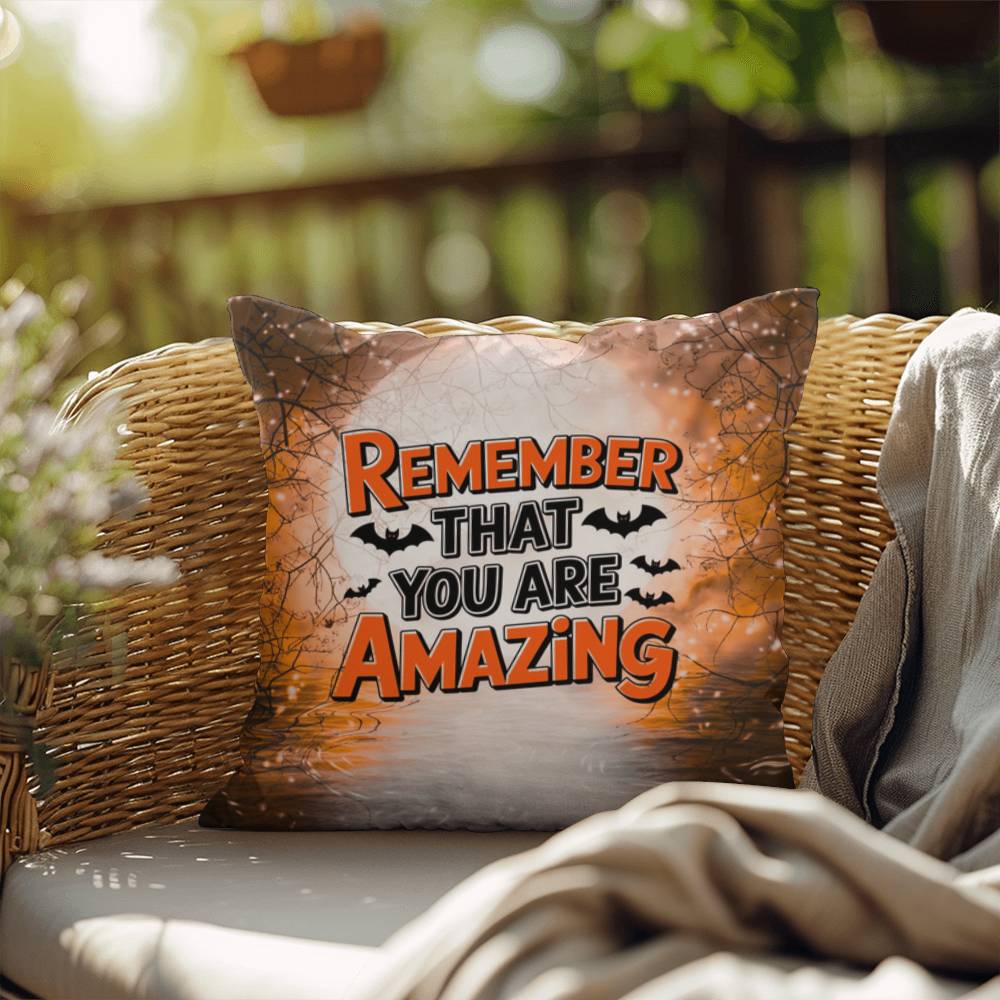 Indoor/outdoor pillow with “Remember That You Are Amazing” for positivity and encouragement