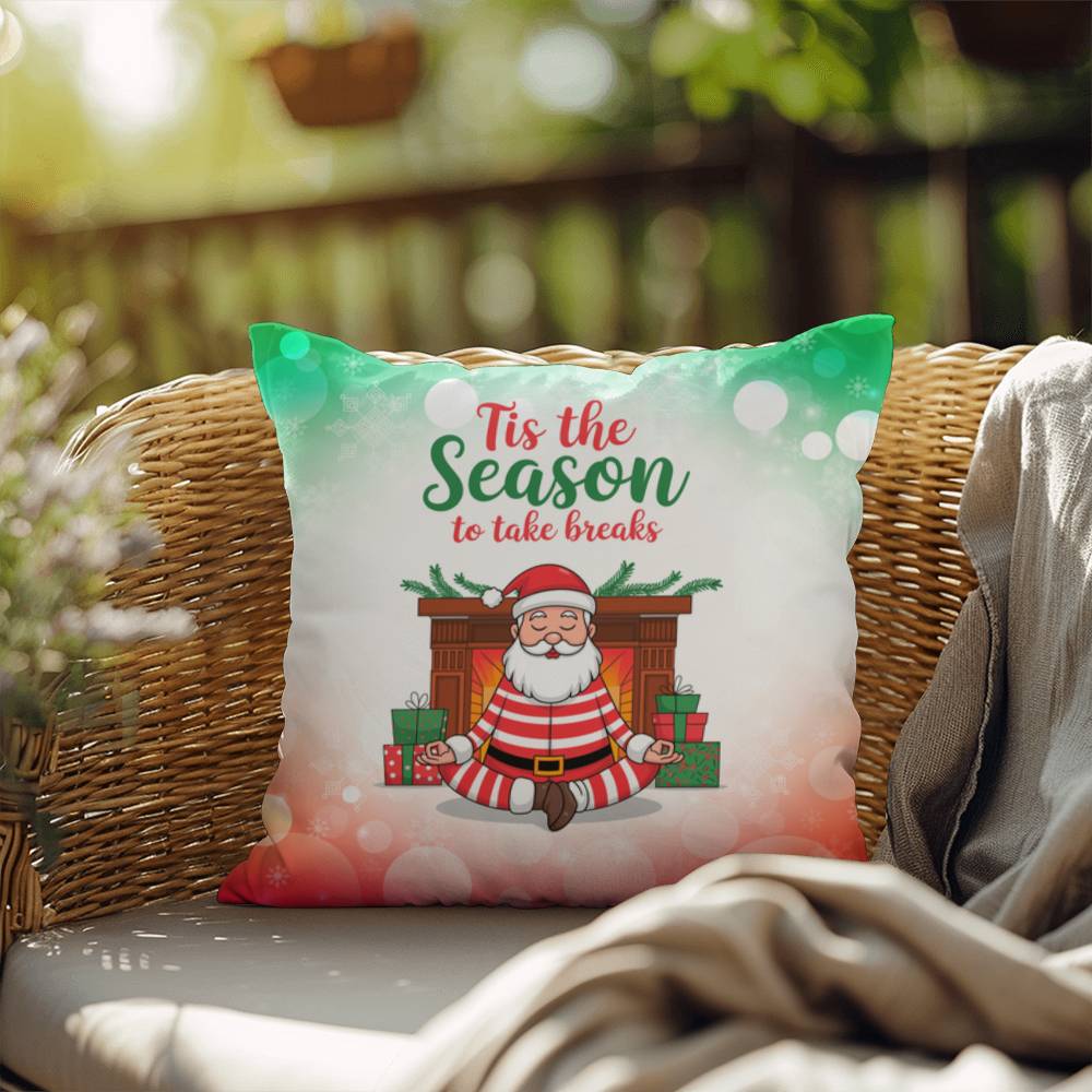 Tis the Season to Take Breaks Throw Pillow - Christmas mental health holiday decorative pillow