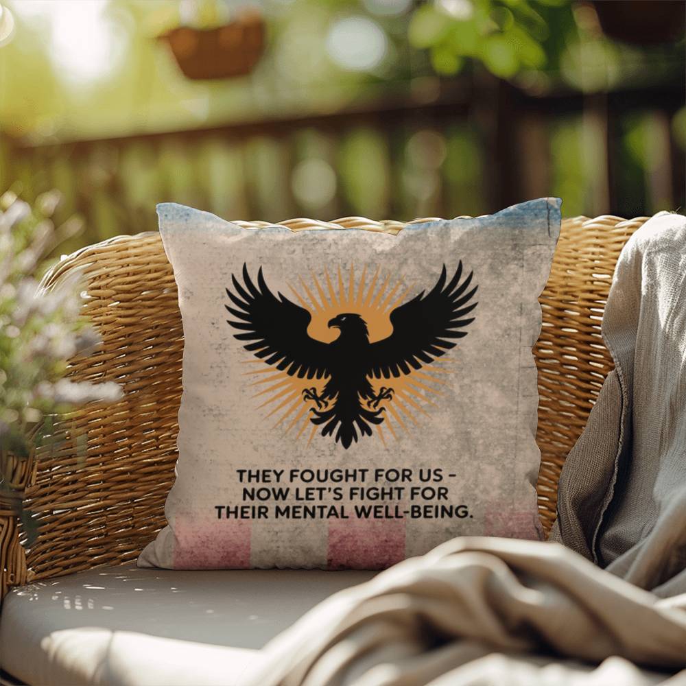 They Fought For Us Indoor/Outdoor Pillow: Resilient Comfort - Mental Health & Memorial Tribute