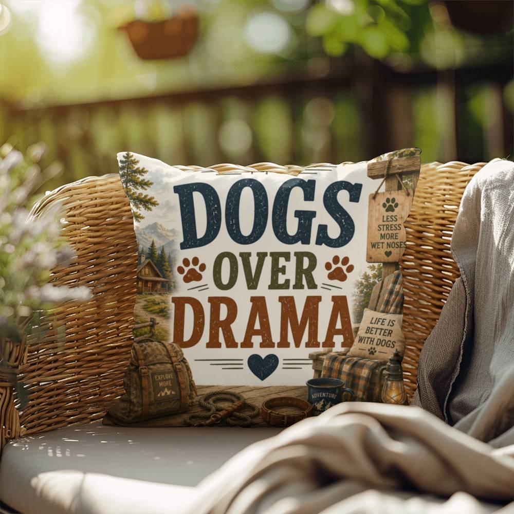 Shop our premium dogs over drama throw pillow from MySisterIsASurvivor.