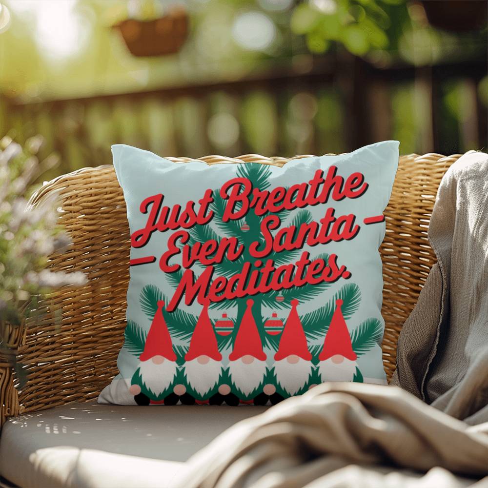 Just Breathe - Even Santa Meditates Throw Pillow - Funny calm Christmas pillow for relaxation
