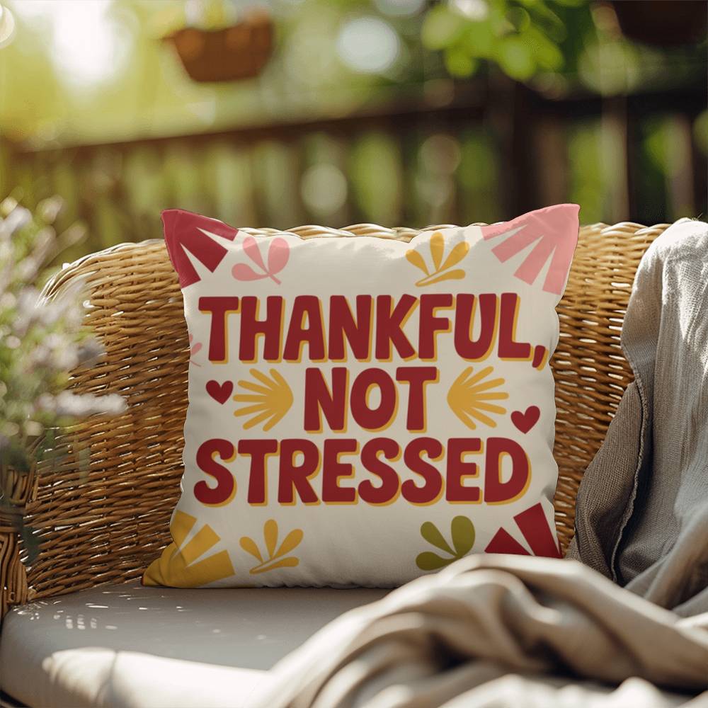 Thankful, Not Stressed pillow featuring uplifting Thanksgiving quote with autumn seasonal décor