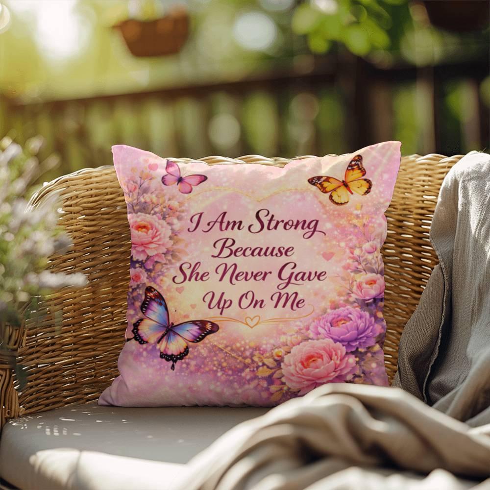 Shop our premium i am strong because she never gave up on me throw pillow from MySisterIsASurvivor.