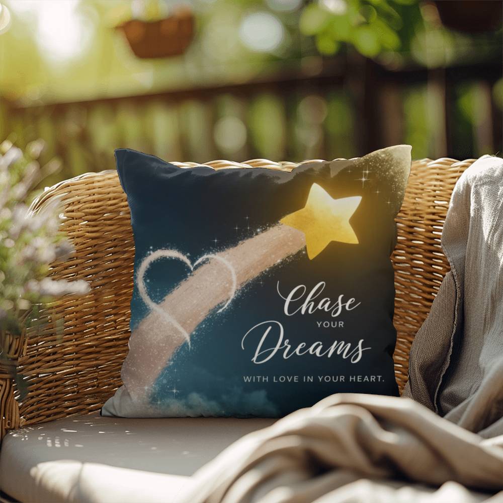 Chase Your Dreams With Love In Your Heart: Indoor/Outdoor Pillow Self-Care for Relaxation, Mindfulness & Emotional Wellness