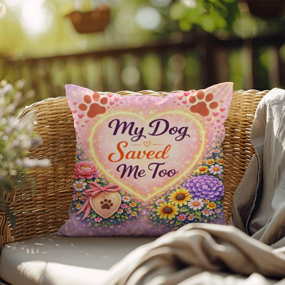 Shop our premium my dog saved me too throw pillow from MySisterIsASurvivor.