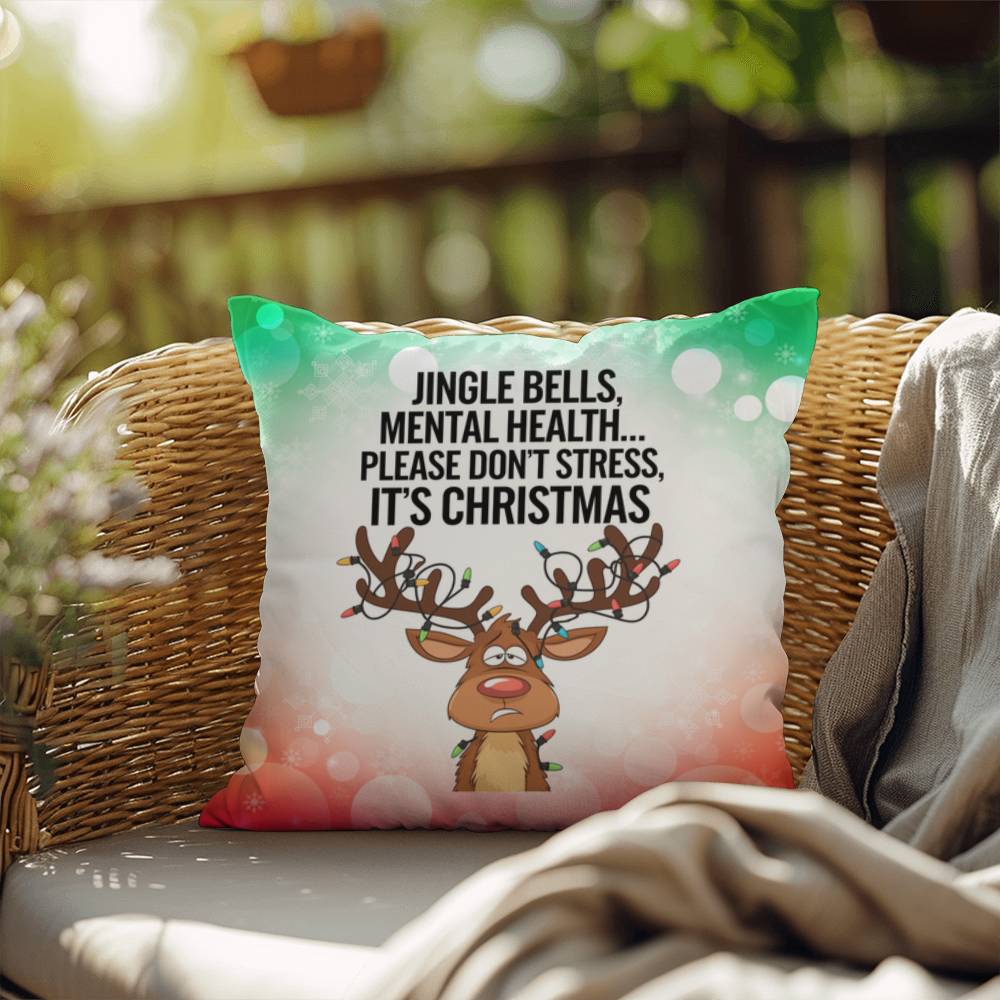 Jingle Bells, Mental Health… Please Don’t Stress Throw Pillow - Christmas humor decorative pillow