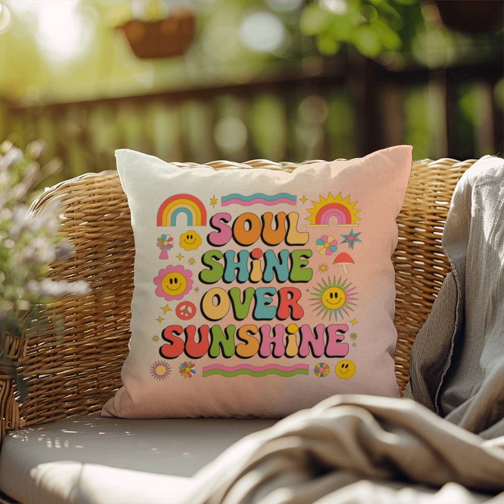 Soul Shine Over Sunshine: Indoor/Outdoor Pillow - Groovy Affirmation for Emotional Wellness & Positive Vibes