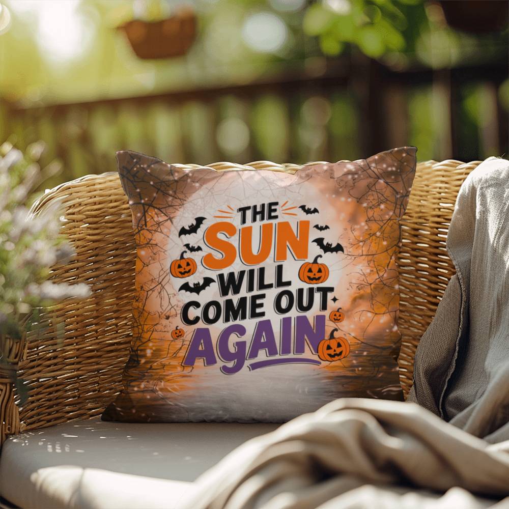 Indoor/outdoor pillow with “The Sun Will Come Out Again” for hope and mental health