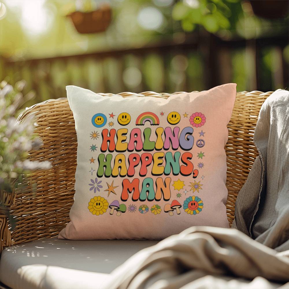 Healing Happens, Man: Indoor/Outdoor Pillow - Groovy Affirmation for Emotional Wellness & Positive Vibes