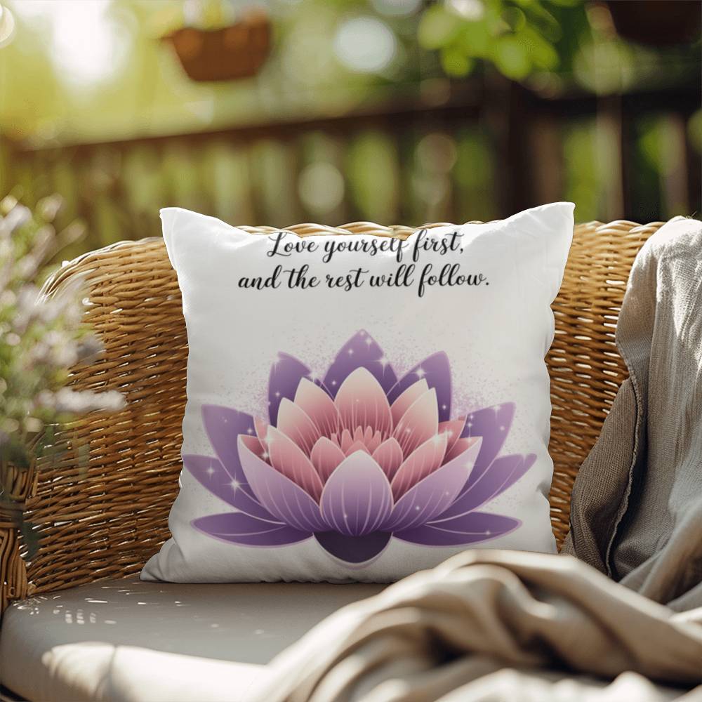 Love Yourself First, And The Rest Will Follow: Indoor/Outdoor Pillow Self-Care for Relaxation, Mindfulness & Emotional Wellness