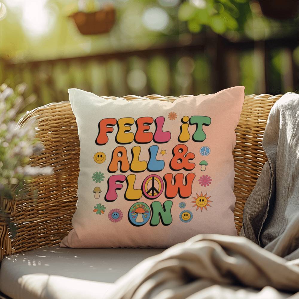 Feel It All & Flow On: Indoor/Outdoor Pillow - Groovy Affirmation for Emotional Wellness & Positive Vibes