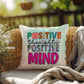 Positive Thoughts Positive Mind: Indoor/Outdoor Pillow for Wellness, Style & Stress Relief