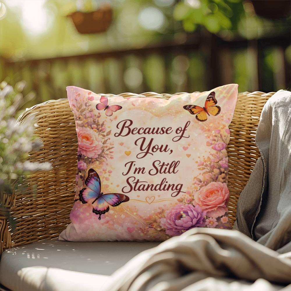 Shop our premium because of you im still standing throw pillow from MySisterIsASurvivor.