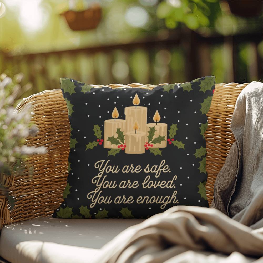 You Are Safe. You Are Loved. You Are Enough Throw Pillow - Gentle Christmas décor for calm