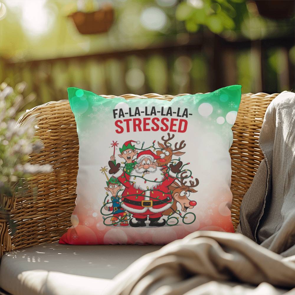 Fa-La-La-La-La-Stressed Throw Pillow - Funny Christmas mental health quote decorative pillow