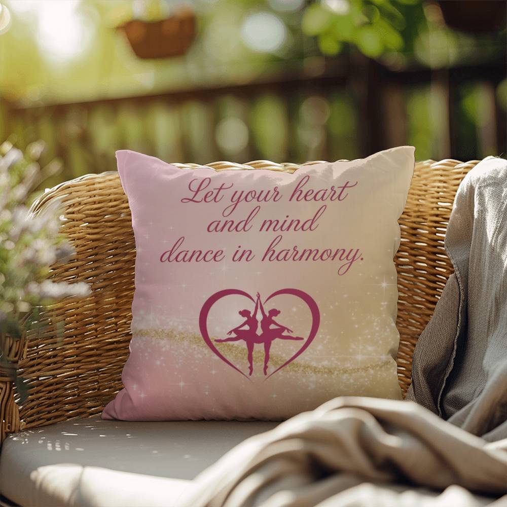 Let Your Heart And Mind Dance In Harmony: Indoor/Outdoor Pillow Self-Care for Relaxation, Mindfulness & Emotional Wellness