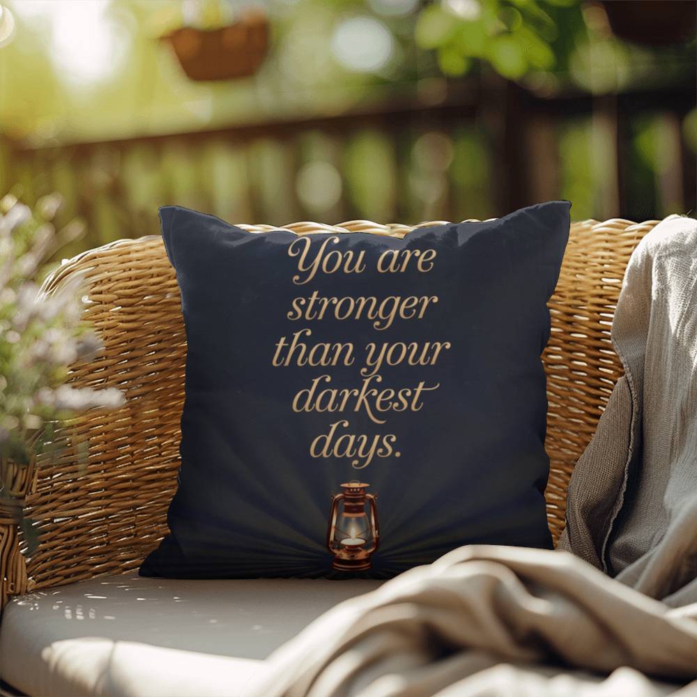 You Are Stronger Than Your Darkest Days: Indoor/Outdoor Pillow Self-Care for Relaxation, Mindfulness & Emotional Wellness