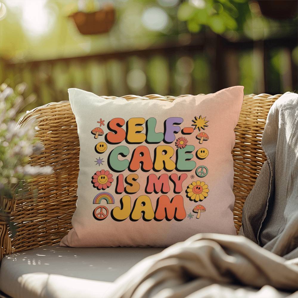 Self-Care Is My Jam: Indoor/Outdoor Pillow - Groovy Affirmation for Emotional Wellness & Positive Vibes