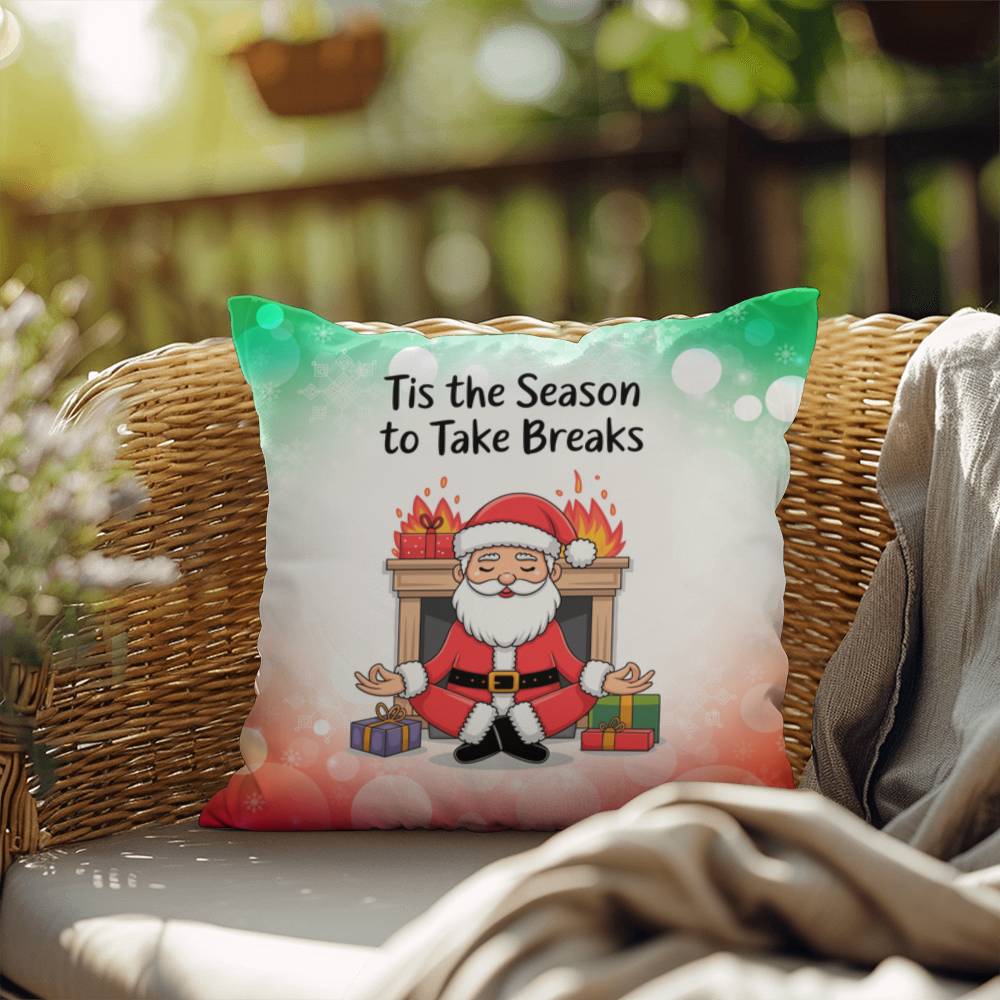Tis the Season to Take Breaks Throw Pillow - Funny holiday home décor accent throw pillow