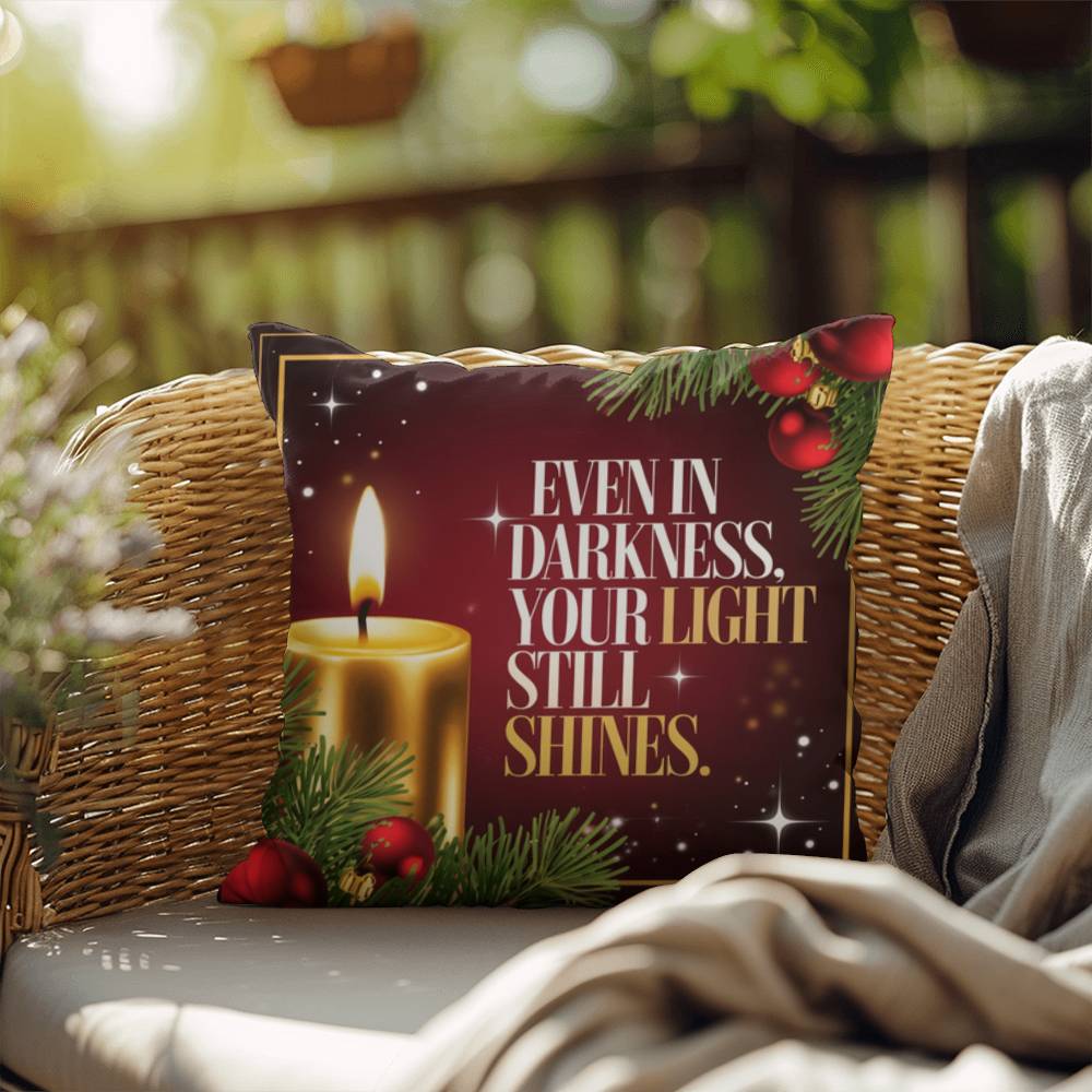 Even In Darkness, Your Light Still Shines Throw Pillow - Inspirational Christmas décor for strength