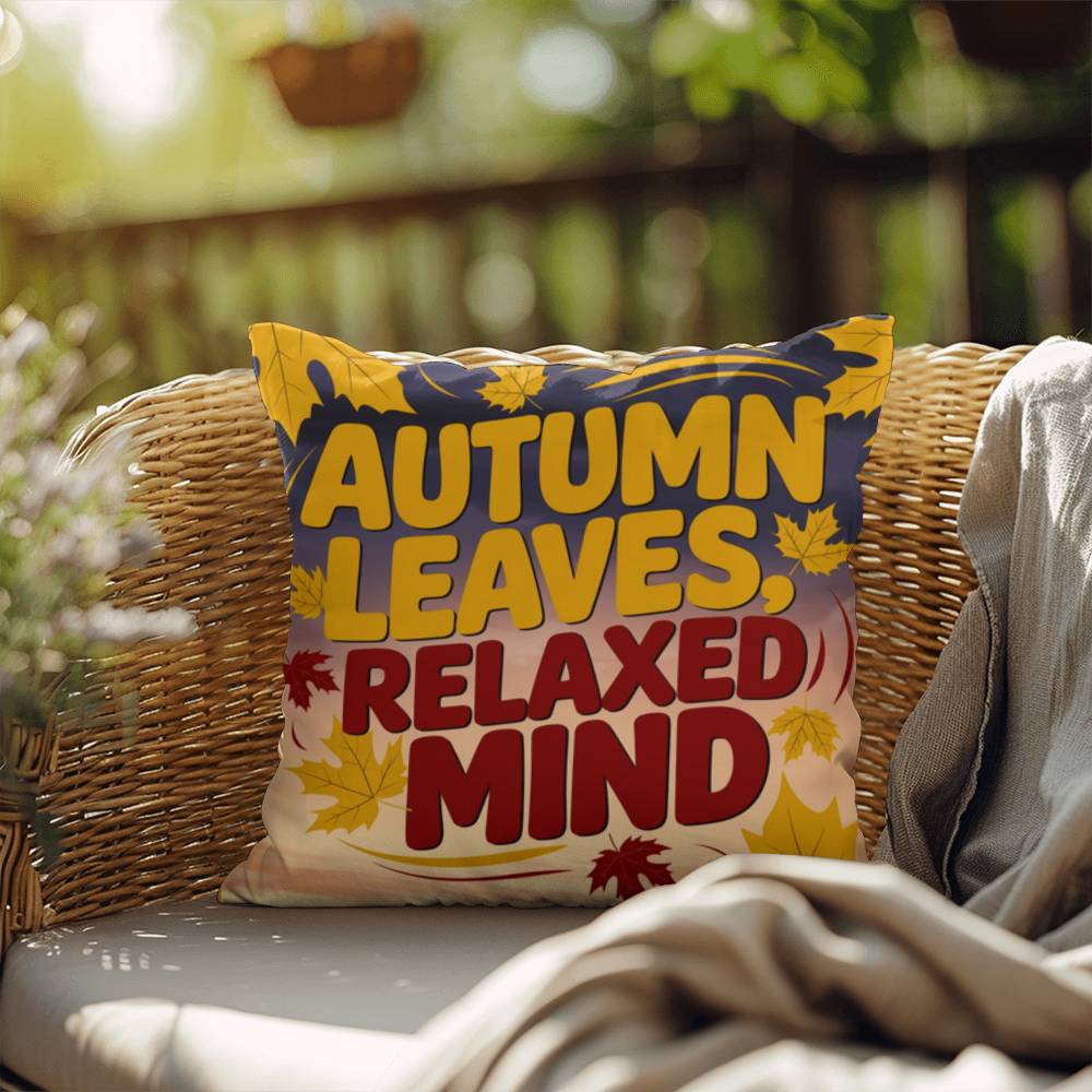 Autumn Leaves, Relaxed Mind pillow featuring uplifting Thanksgiving quote and cozy fall seasonal décor