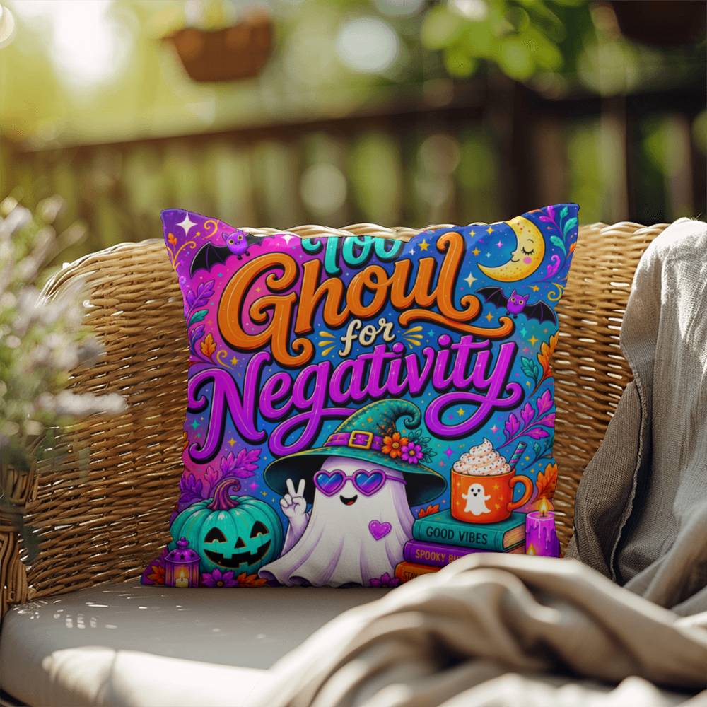 Too Ghoul For Negativity quote with positive ghost artwork on a Halloween throw pillow