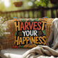 Harvest Your Happiness pillow in autumn hues with mindful Thanksgiving quote and cozy seasonal décor