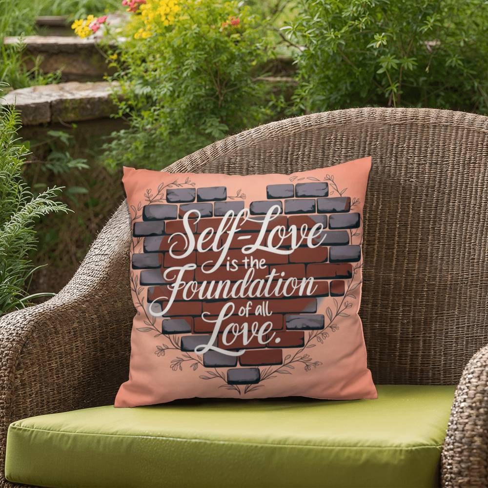 Self-Love Is The Foundation Of All Love: Indoor/Outdoor Pillow Self-Care for Relaxation, Mindfulness & Emotional Wellness