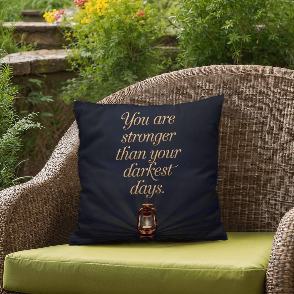 You Are Stronger Than Your Darkest Days: Indoor/Outdoor Pillow Self-Care for Relaxation, Mindfulness & Emotional Wellness