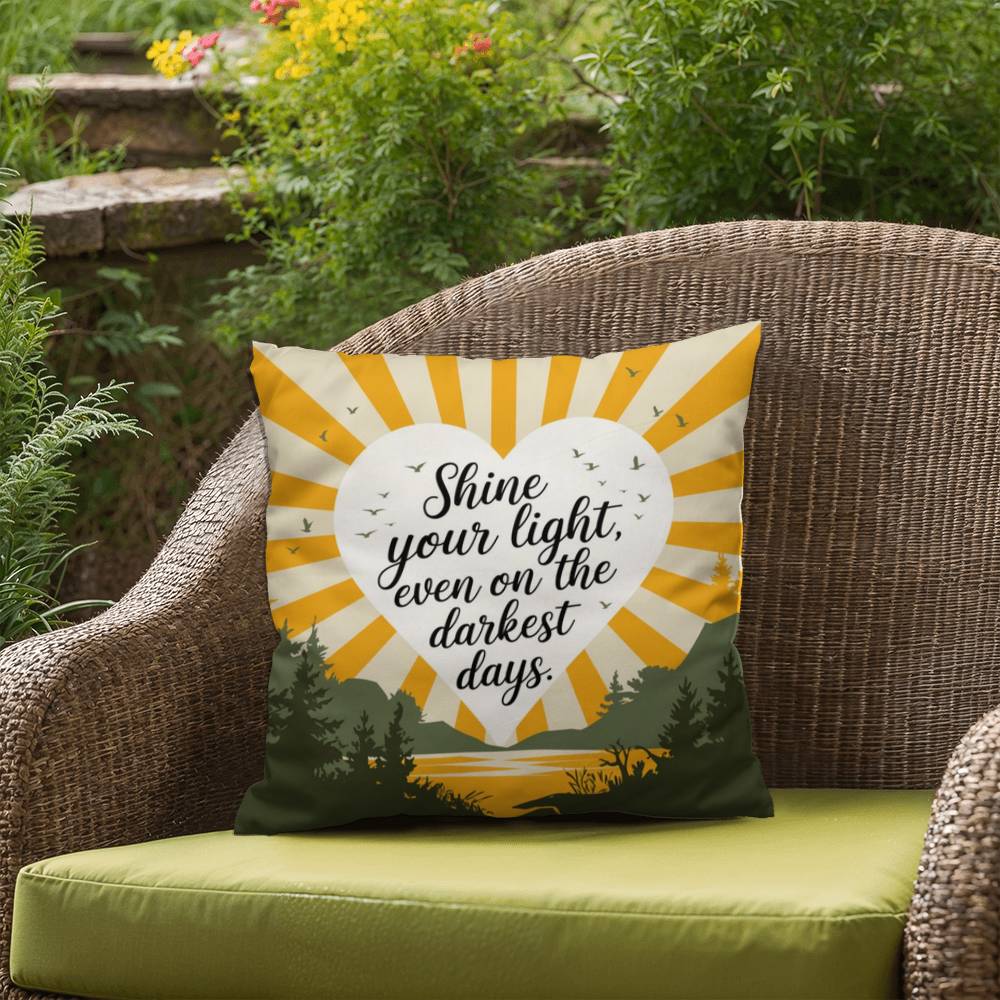Shine Your Light Even On The Darkest Days: Indoor/Outdoor Pillow Self-Care for Relaxation, Mindfulness & Emotional Wellness