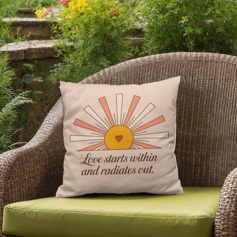 Love Starts Within And Radiates Out: Indoor/Outdoor Pillow Self-Care for Relaxation, Mindfulness & Emotional Wellness
