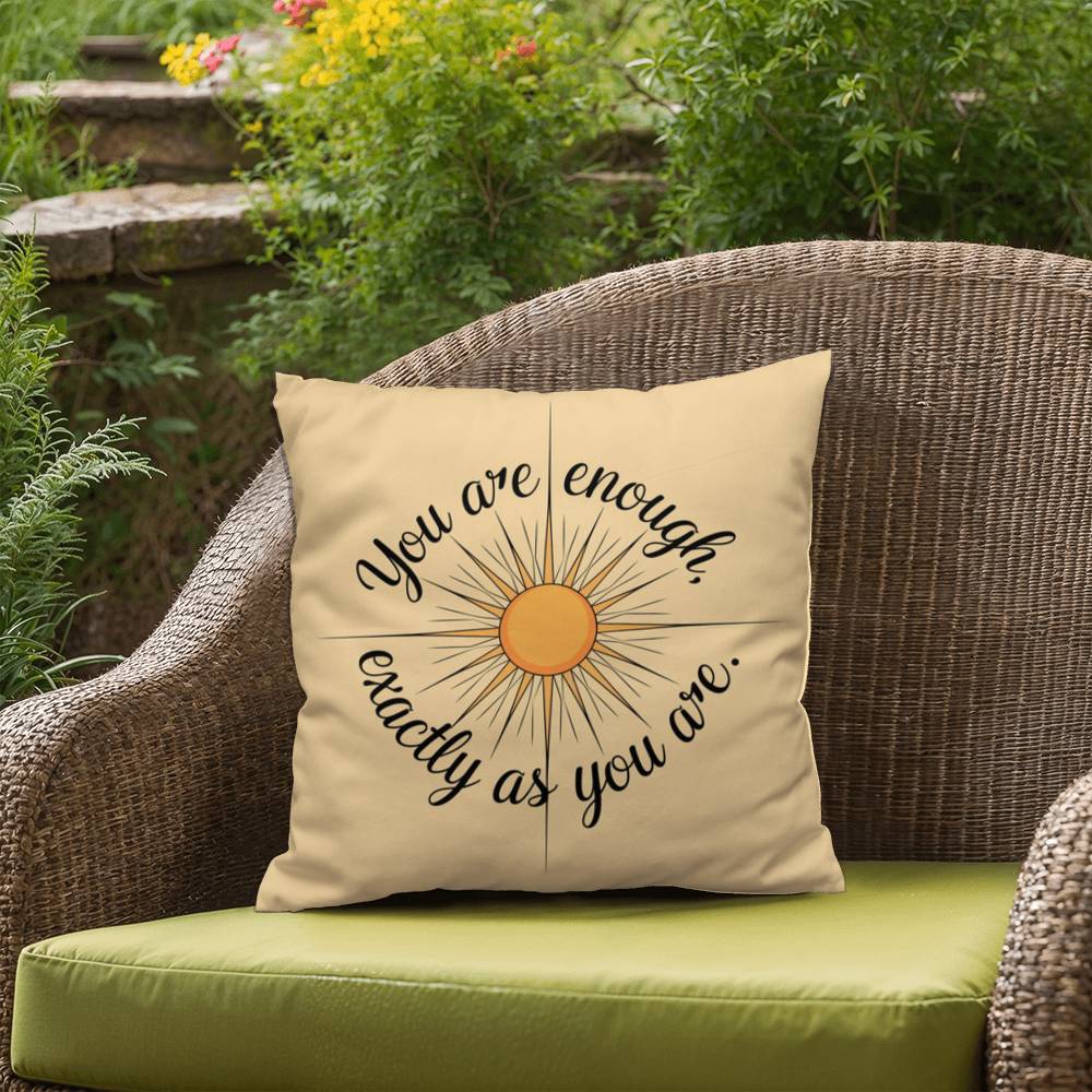 You Are Enough, Exactly As You Are: Indoor/Outdoor Pillow Self-Care for Relaxation, Mindfulness & Emotional Wellness