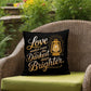 Love Makes Even The Darkest Days Brighter: Indoor/Outdoor Pillow Self-Care for Relaxation, Mindfulness & Emotional Wellness
