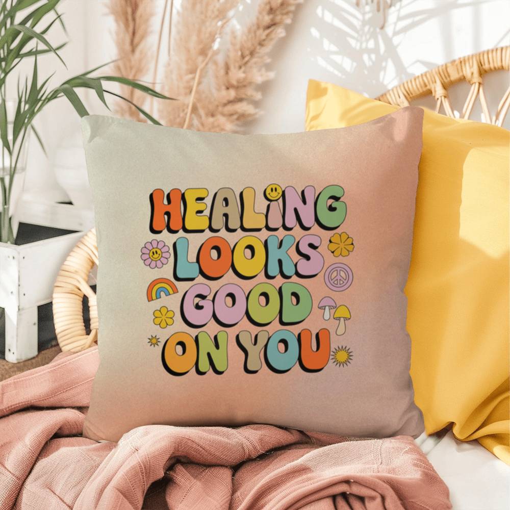 Healing Looks Good On You: Indoor/Outdoor Pillow - Groovy Affirmation for Emotional Wellness & Positive Vibes