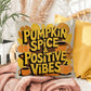 Pumpkin Spice & Positive Vibes pillow with autumn mindfulness message and cozy seasonal décor