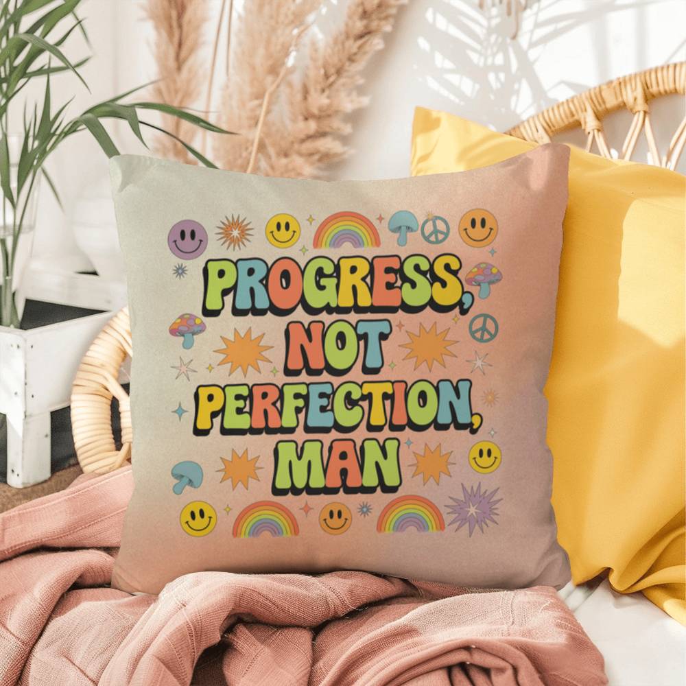 Progress, Not Perfection, Man: Indoor/Outdoor Pillow - Groovy Affirmation for Emotional Wellness & Positive Vibes
