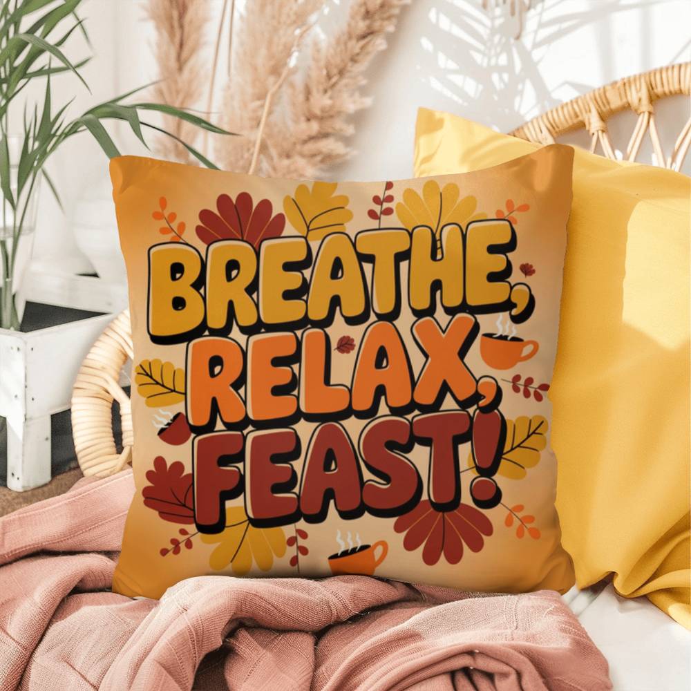 Breathe, Relax, Feast! pillow in fall colors with Thanksgiving mindfulness quote for cozy home spaces