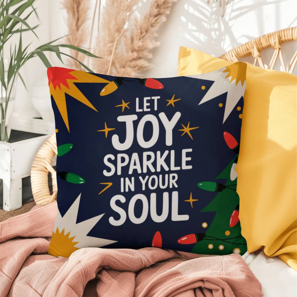Let Joy Sparkle in Your Soul Throw Pillow - Uplifting Christmas décor for warmth and mindfulness
