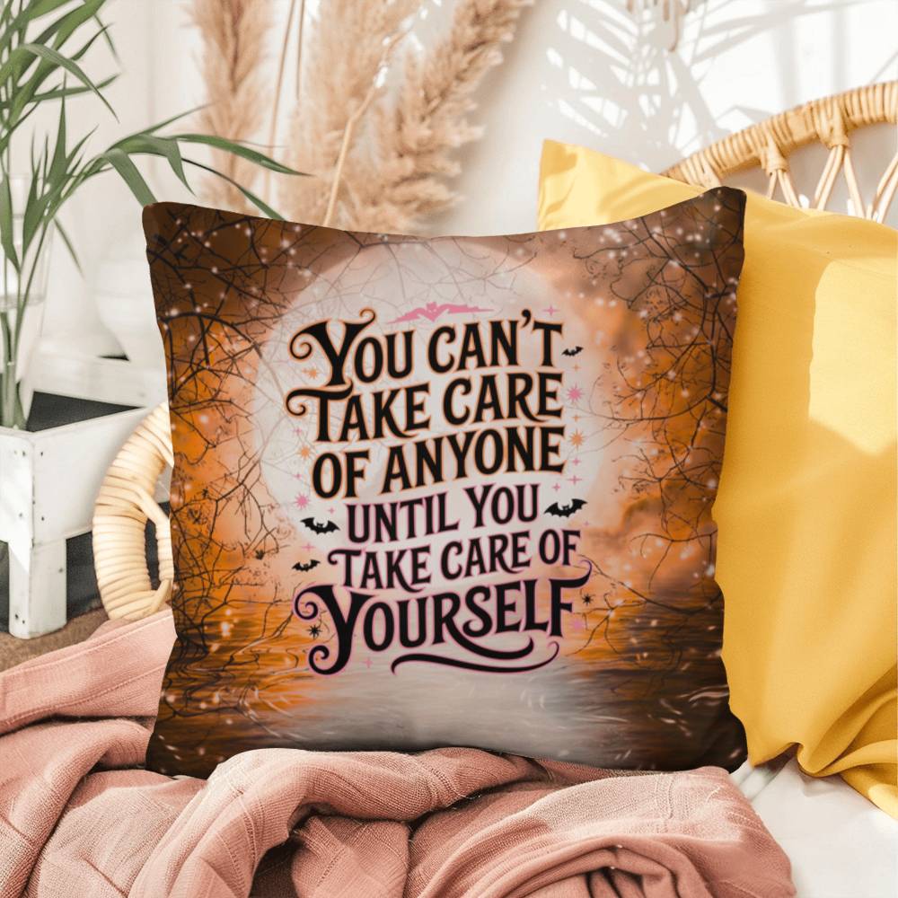 Indoor/outdoor mental health pillow with “You Can’t Take Care” supportive message