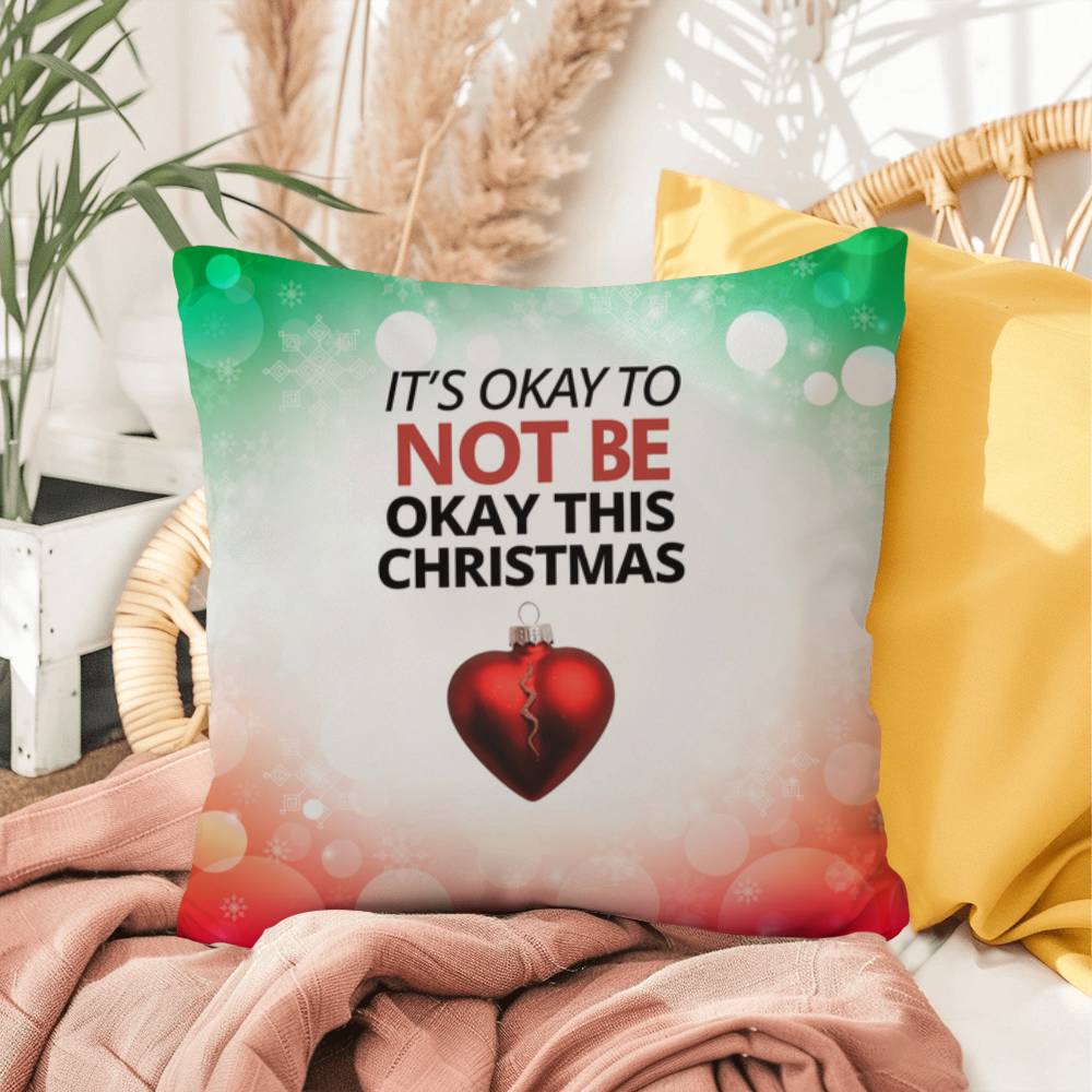 It’s Okay to Not Be Okay This Christmas Throw Pillow - Self-care Christmas home décor pillow