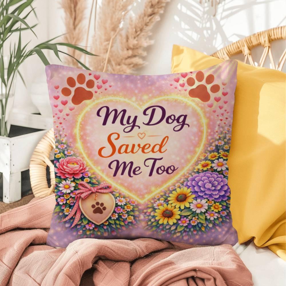 Shop our my dog saved me too throw pillow featuring the 16" x 16" style option from MySisterIsASurvivor.