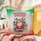 Fa-La-La-La-La-Stressed Throw Pillow - Funny Christmas mental health quote decorative pillow