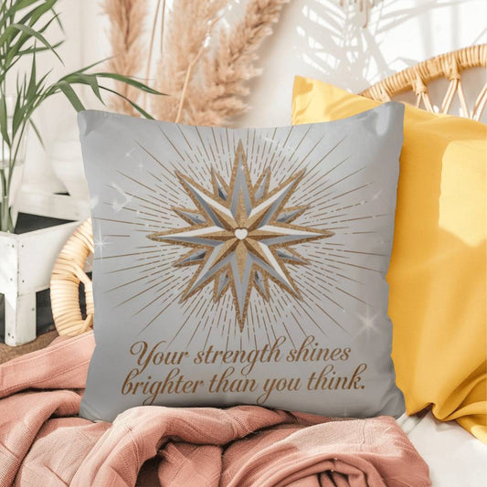 Your Strength Shines Brighter Than You Think: Indoor/Outdoor Pillow Self-Care for Relaxation, Mindfulness & Emotional Wellness