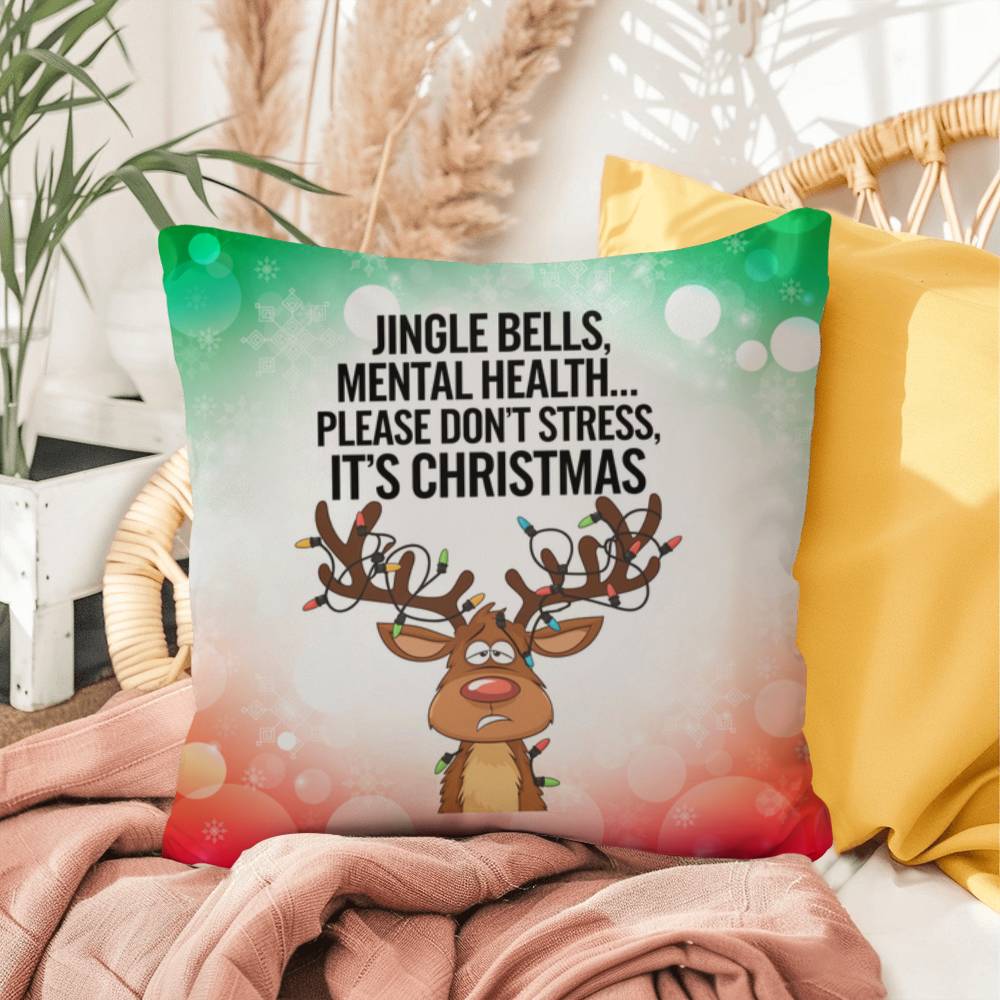 Jingle Bells, Mental Health… Please Don’t Stress Throw Pillow - Christmas humor decorative pillow