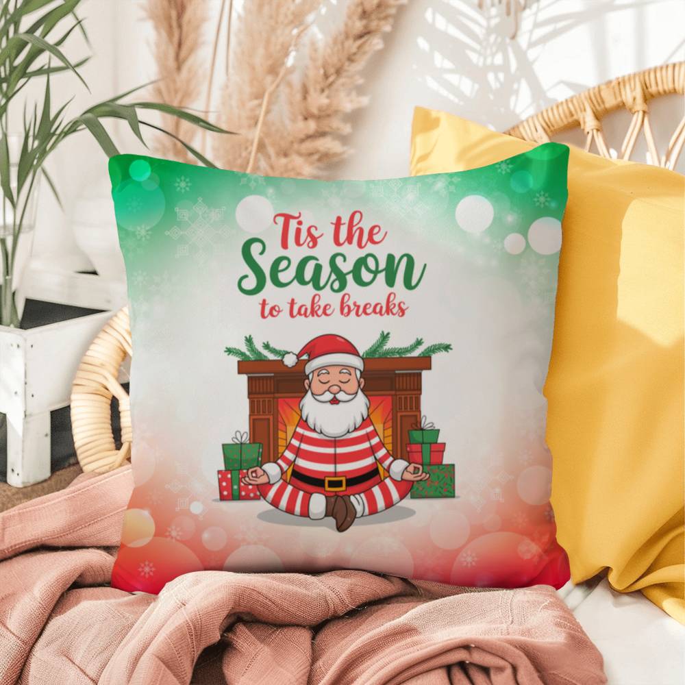 Tis the Season to Take Breaks Throw Pillow - Christmas mental health holiday decorative pillow