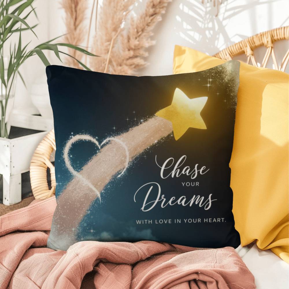 Chase Your Dreams With Love In Your Heart: Indoor/Outdoor Pillow Self-Care for Relaxation, Mindfulness & Emotional Wellness