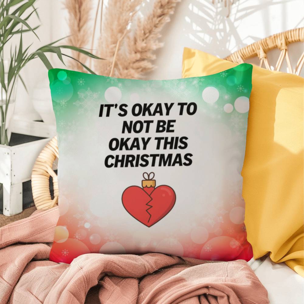 It’s Okay to Not Be Okay This Christmas Throw Pillow - Funny Christmas wellness decorative pillow