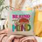 Be Kind To Your Mind: Indoor/Outdoor Pillow for Wellness, Style & Stress Relief