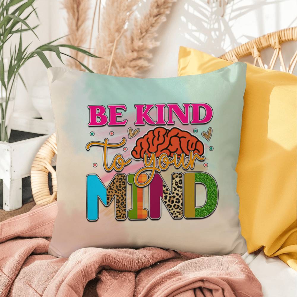 Be Kind To Your Mind: Indoor/Outdoor Pillow for Wellness, Style & Stress Relief