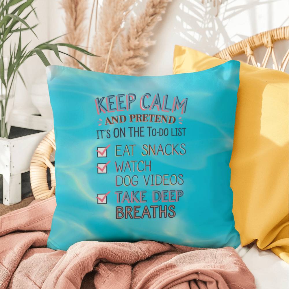 "Keep Calm And Pretend" indoor/outdoor pillow, custom cushion for anxiety relief and self-care, mental health support.